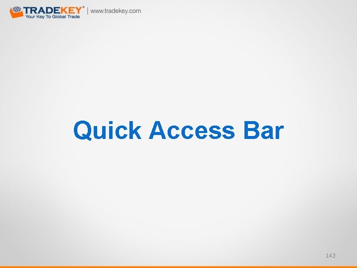 Quick Access Bar 142 