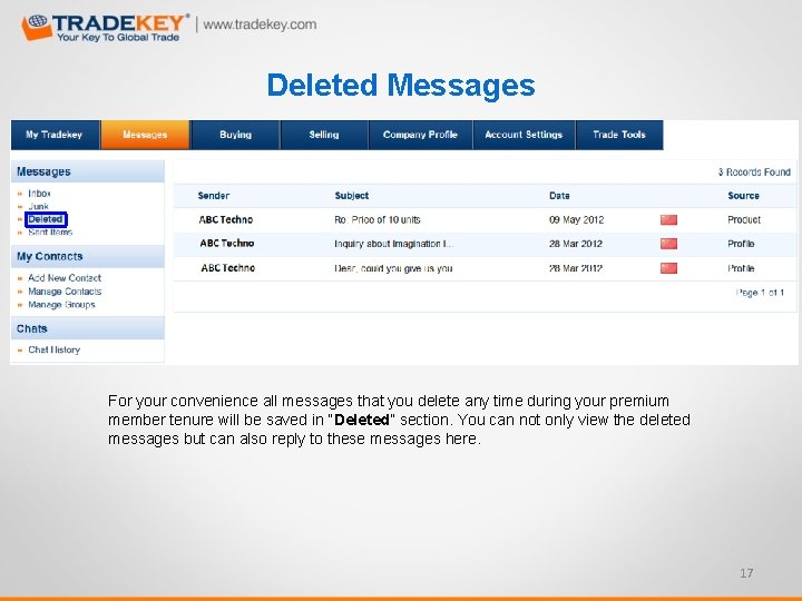 Deleted Messages For your convenience all messages that you delete any time during your