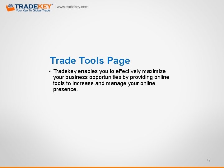 Trade Tools Page • Tradekey enables you to effectively maximize your business opportunities by