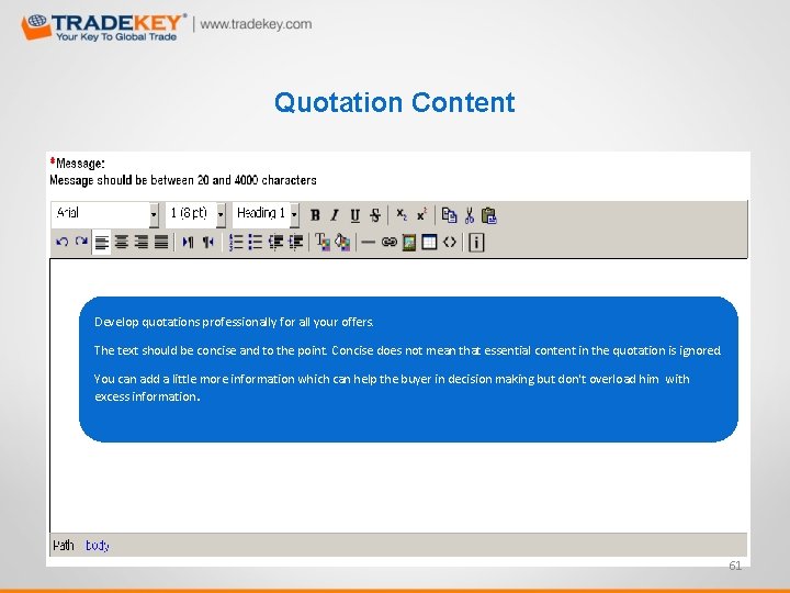 Quotation Content Develop quotations professionally for all your offers. The text should be concise