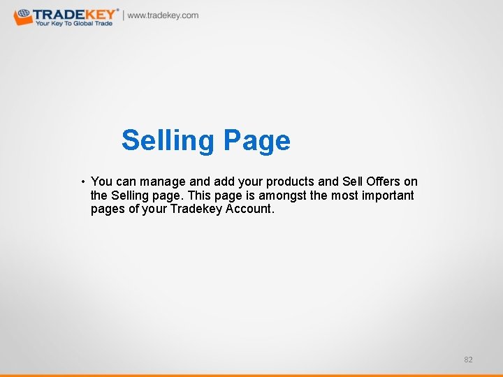 Selling Page • You can manage and add your products and Sell Offers on