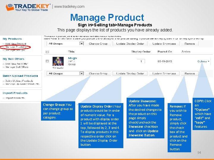 Manage Product Sign in>Selling tab>Manage Products This page displays the list of products you