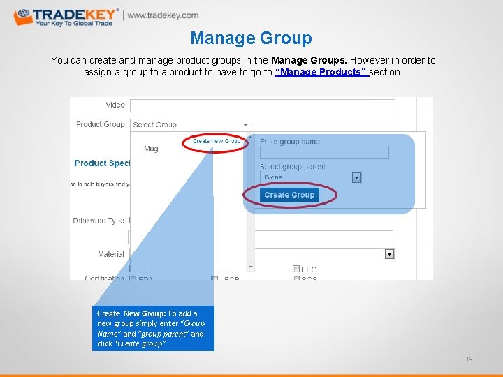 Manage Group You can create and manage product groups in the Manage Groups. However