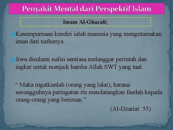 Penyakit Mental dari Perspektif Islam Imam Al-Ghazali; q Kesempurnaan kendiri ialah manusia yang mengutamakan