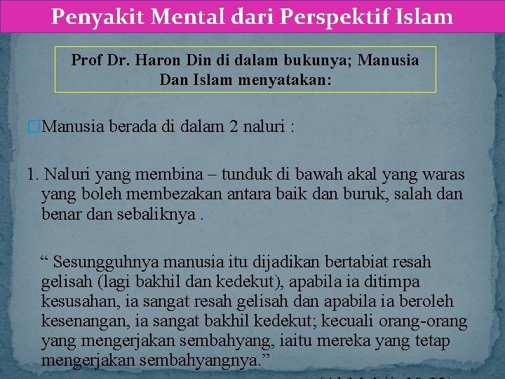 Penyakit Mental dari Perspektif Islam Prof Dr. Haron Din di dalam bukunya; Manusia Dan