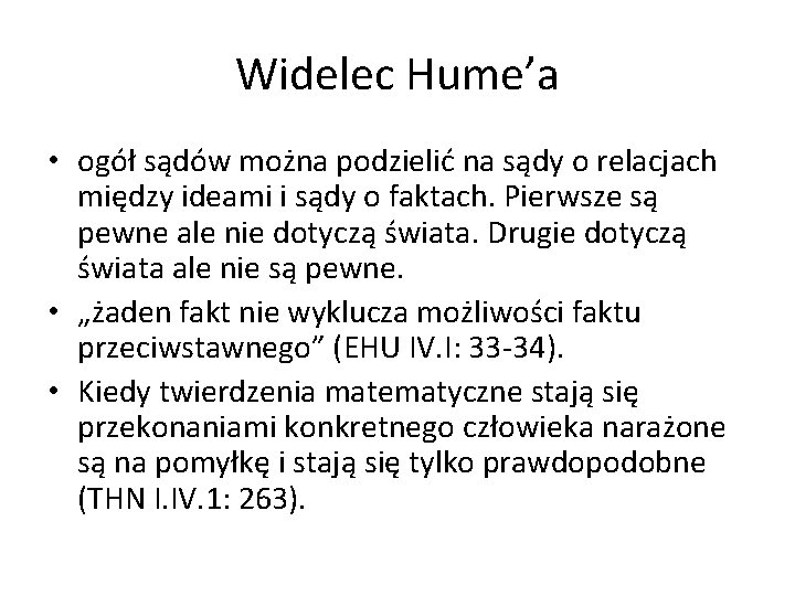 Widelec Hume’a • ogół sądów można podzielić na sądy o relacjach między ideami i