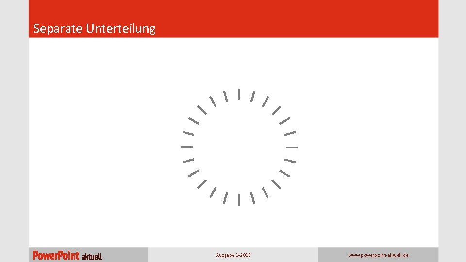 Separate Unterteilung Ausgabe 1 -2017 www. powerpoint-aktuell. de 