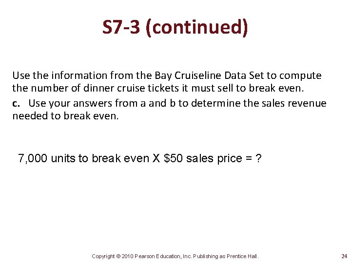 S 7 -3 (continued) Use the information from the Bay Cruiseline Data Set to