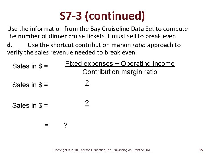 S 7 -3 (continued) Use the information from the Bay Cruiseline Data Set to