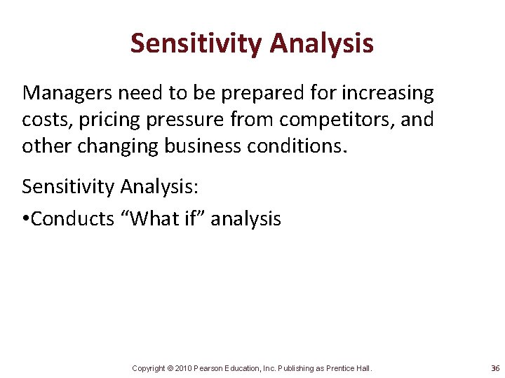 Sensitivity Analysis Managers need to be prepared for increasing costs, pricing pressure from competitors,