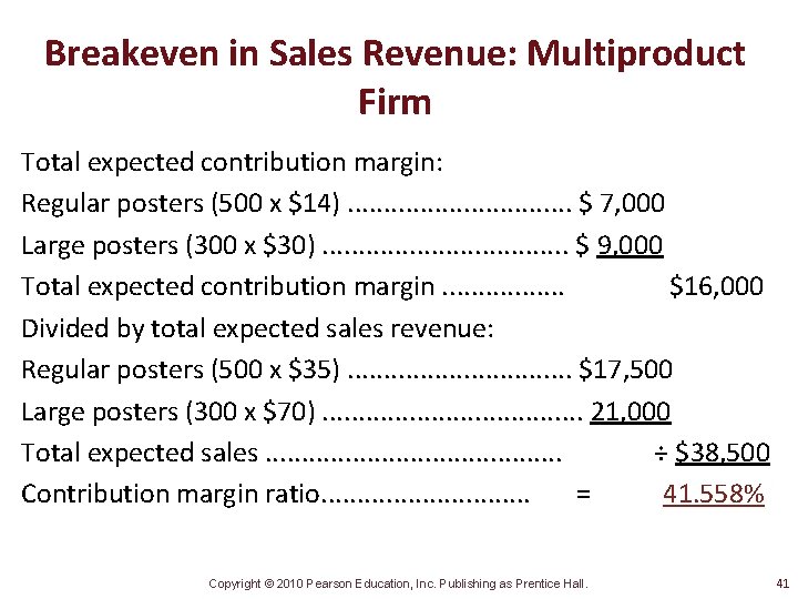 Breakeven in Sales Revenue: Multiproduct Firm Total expected contribution margin: Regular posters (500 x