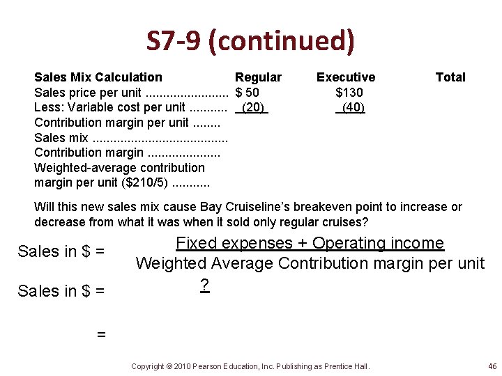 S 7 -9 (continued) Sales Mix Calculation Regular Sales price per unit. . .