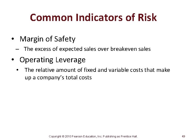 Common Indicators of Risk • Margin of Safety – The excess of expected sales