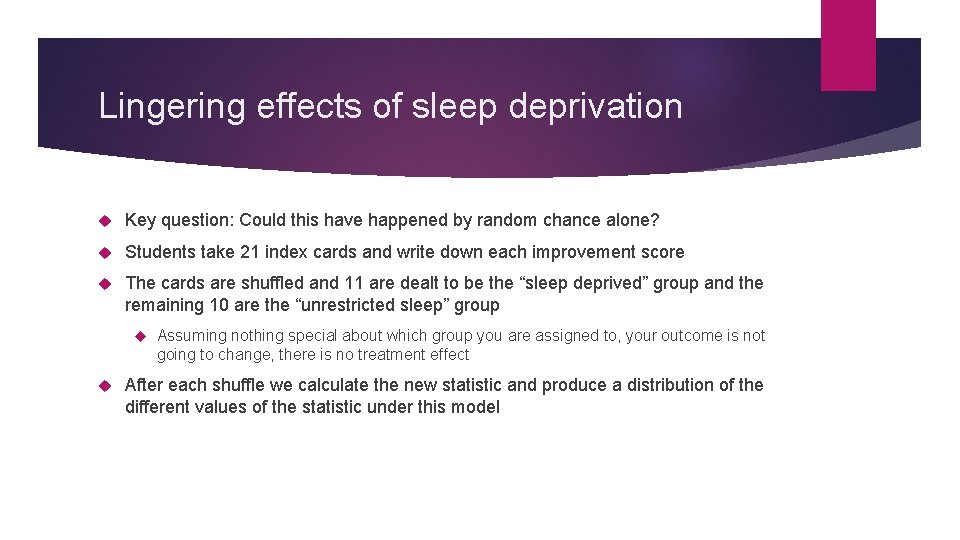 Lingering effects of sleep deprivation Key question: Could this have happened by random chance Lingering effects of sleep deprivation Key question: Could this have happened by random chance