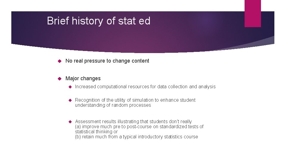Brief history of stat ed No real pressure to change content Major changes Increased