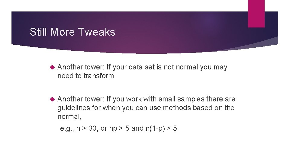 Still More Tweaks Another tower: If your data set is not normal you may