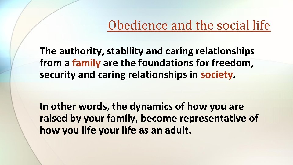 Obedience and the social life The authority, stability and caring relationships from a family