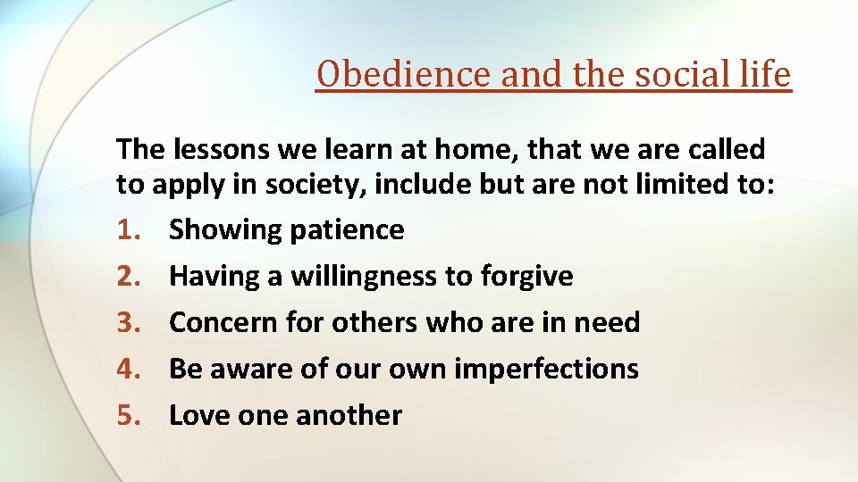 Obedience and the social life The lessons we learn at home, that we are