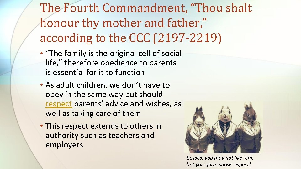 The Fourth Commandment, “Thou shalt honour thy mother and father, ” according to the