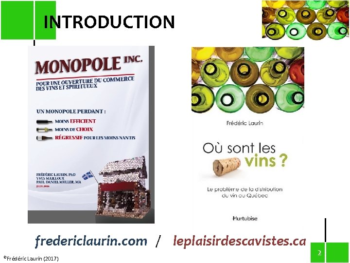 INTRODUCTION fredericlaurin. com / leplaisirdescavistes. ca ©Frédéric Laurin (2017) 2 