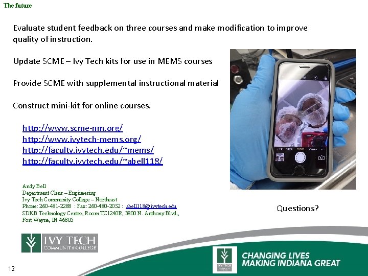 The future Evaluate student feedback on three courses and make modification to improve quality