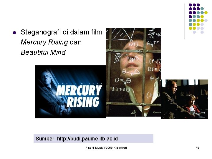l Steganografi di dalam film Mercury Rising dan Beautiful Mind Sumber: http: //budi. paume.