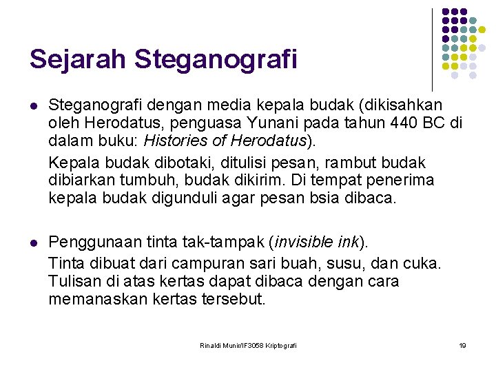 Sejarah Steganografi l Steganografi dengan media kepala budak (dikisahkan oleh Herodatus, penguasa Yunani pada