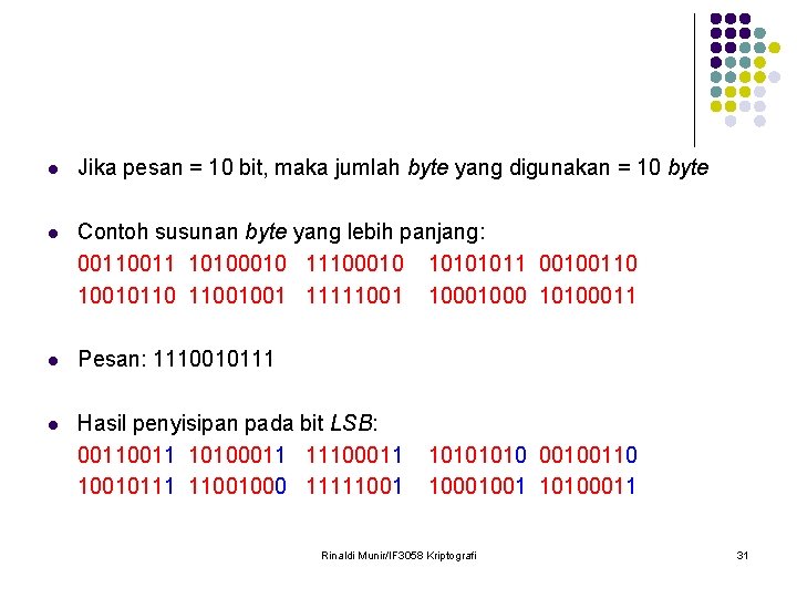 l Jika pesan = 10 bit, maka jumlah byte yang digunakan = 10 byte