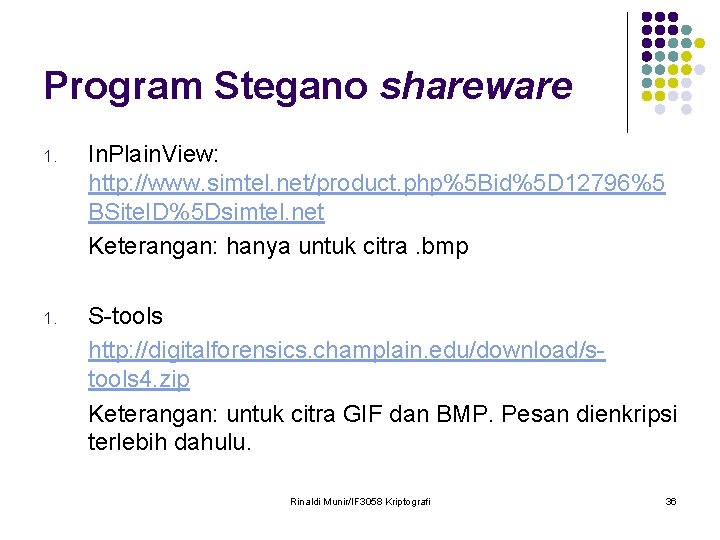 Program Stegano shareware 1. In. Plain. View: http: //www. simtel. net/product. php%5 Bid%5 D