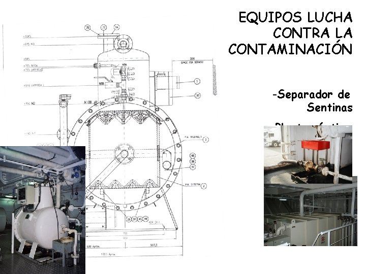 EQUIPOS LUCHA CONTRA LA CONTAMINACIÓN -Separador de Sentinas -Planta séptica 