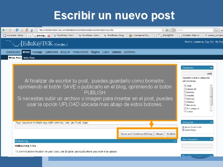 Escribir un nuevo post Al finalizar de escribir tu post, puedes guardarlo como borrador,