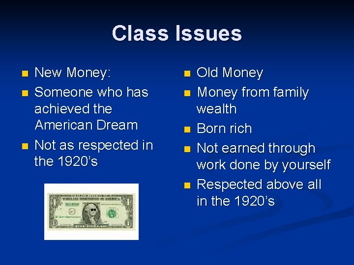 Class Issues n n n New Money: Someone who has achieved the American Dream