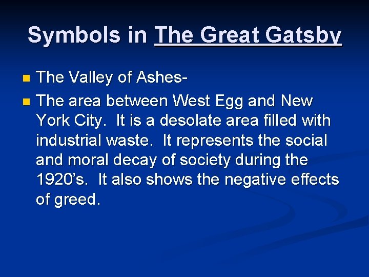 Symbols in The Great Gatsby The Valley of Ashesn The area between West Egg