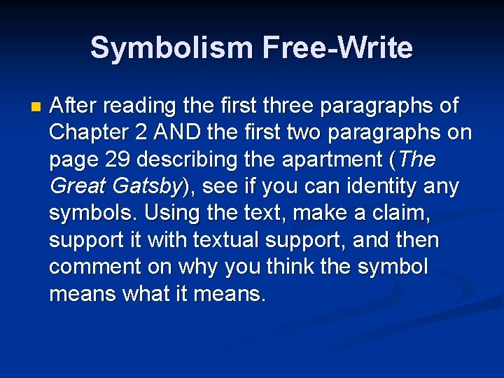 Symbolism Free-Write n After reading the first three paragraphs of Chapter 2 AND the