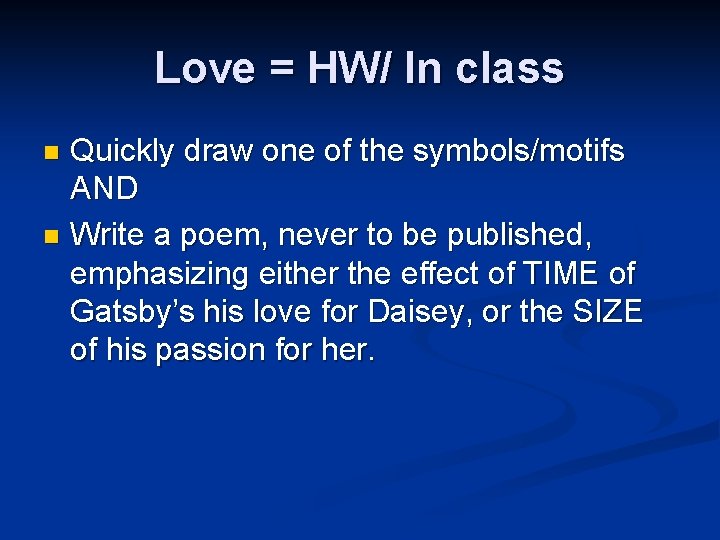 Love = HW/ In class Quickly draw one of the symbols/motifs AND n Write