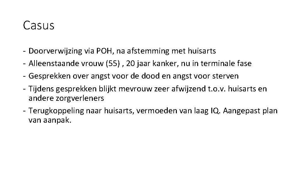 Casus - Doorverwijzing via POH, na afstemming met huisarts - Alleenstaande vrouw (55) ,