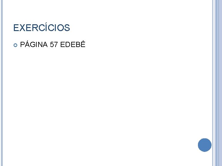 EXERCÍCIOS PÁGINA 57 EDEBÊ 