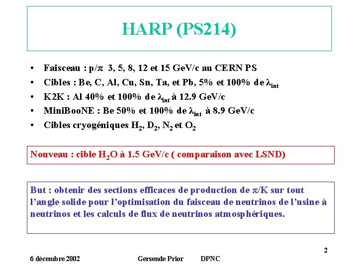 HARP (PS 214) • • • Faisceau : p/π 3, 5, 8, 12 et