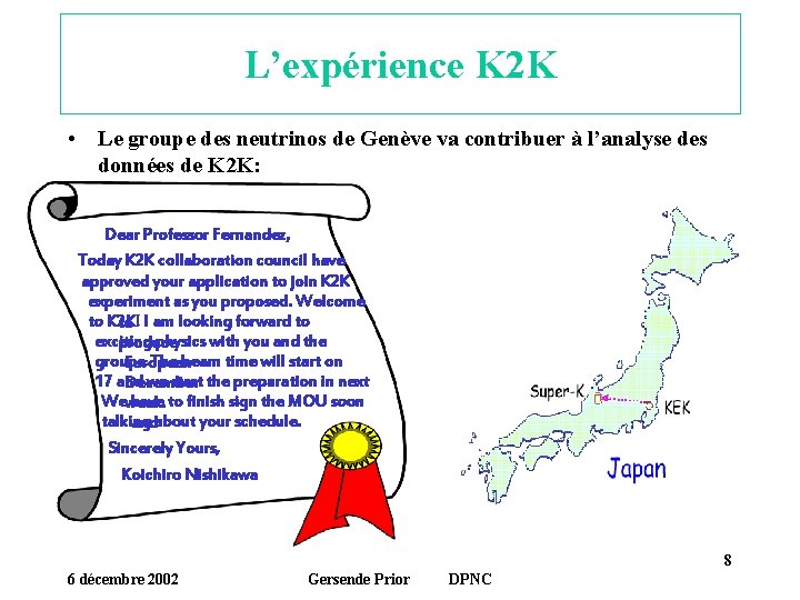 L’expérience K 2 K • Le groupe des neutrinos de Genève va contribuer à