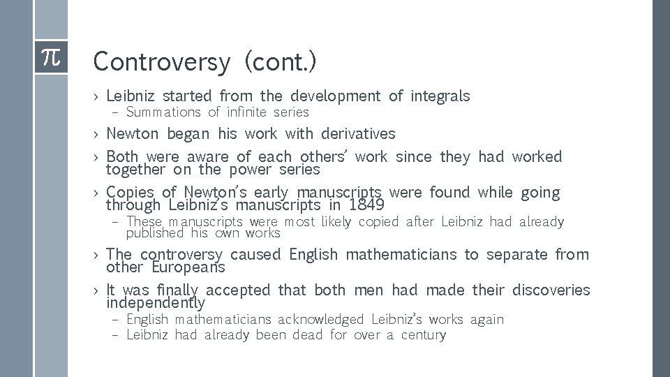 Controversy (cont. ) › Leibniz started from the development of integrals – Summations of