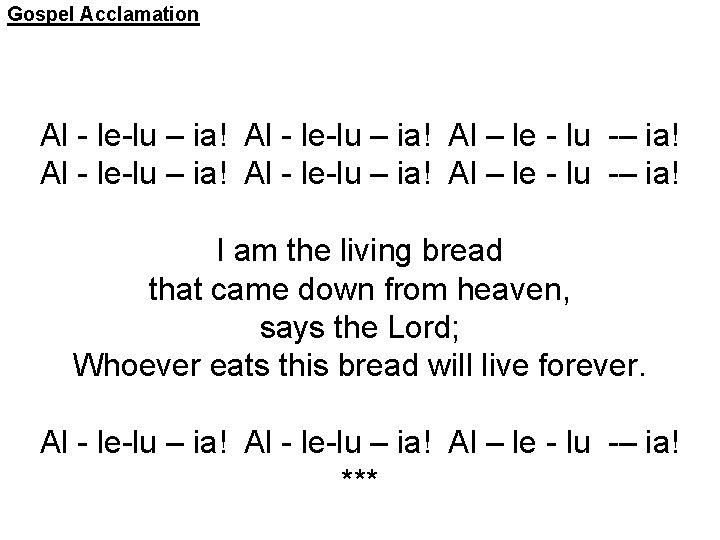Gospel Acclamation Al - le-lu – ia! Al – le - lu -– ia!