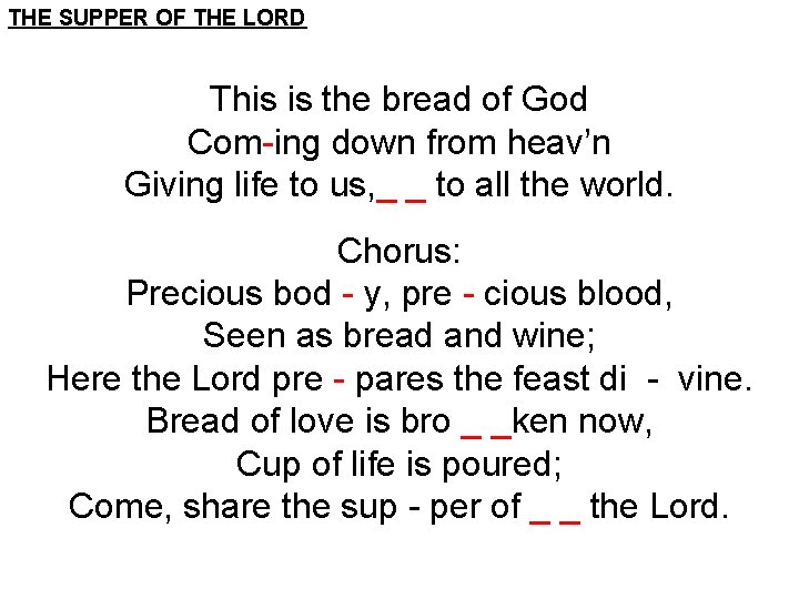 THE SUPPER OF THE LORD This is the bread of God Com-ing down from
