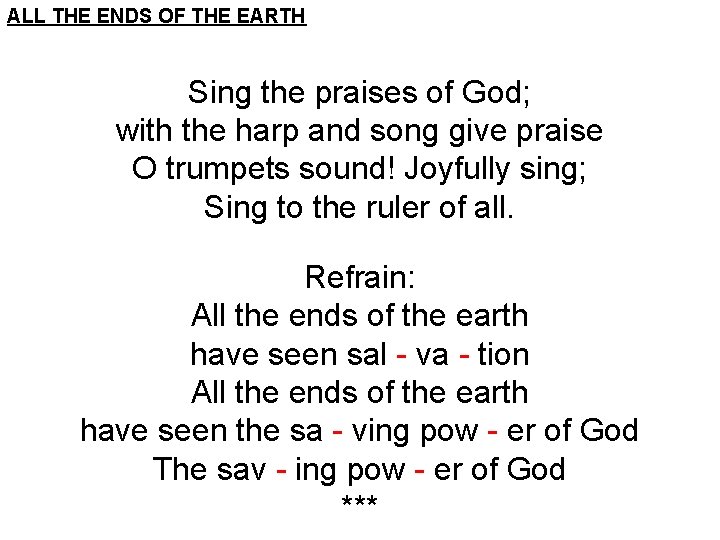 ALL THE ENDS OF THE EARTH Sing the praises of God; with the harp