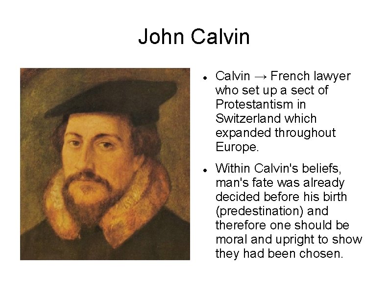 John Calvin → French lawyer who set up a sect of Protestantism in Switzerland