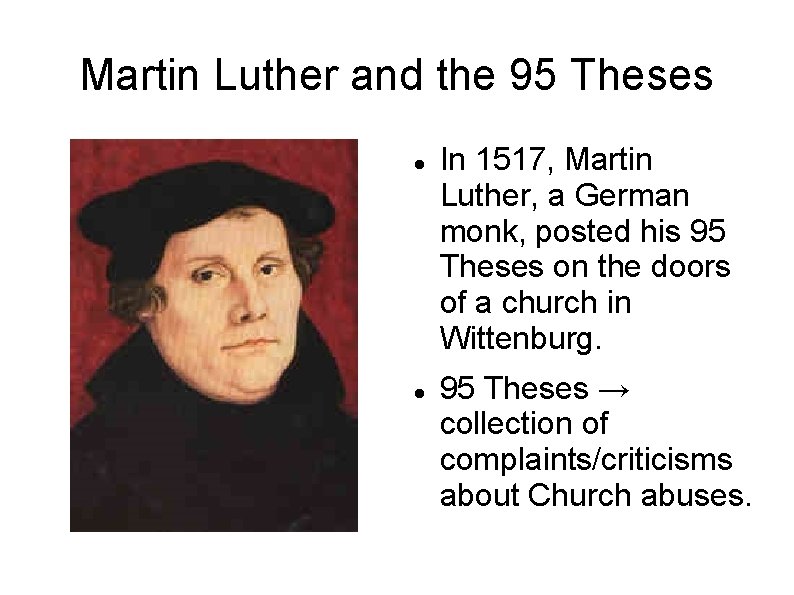 Martin Luther and the 95 Theses In 1517, Martin Luther, a German monk, posted