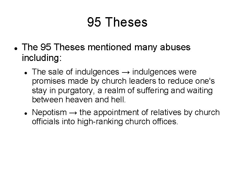 95 Theses The 95 Theses mentioned many abuses including: The sale of indulgences →