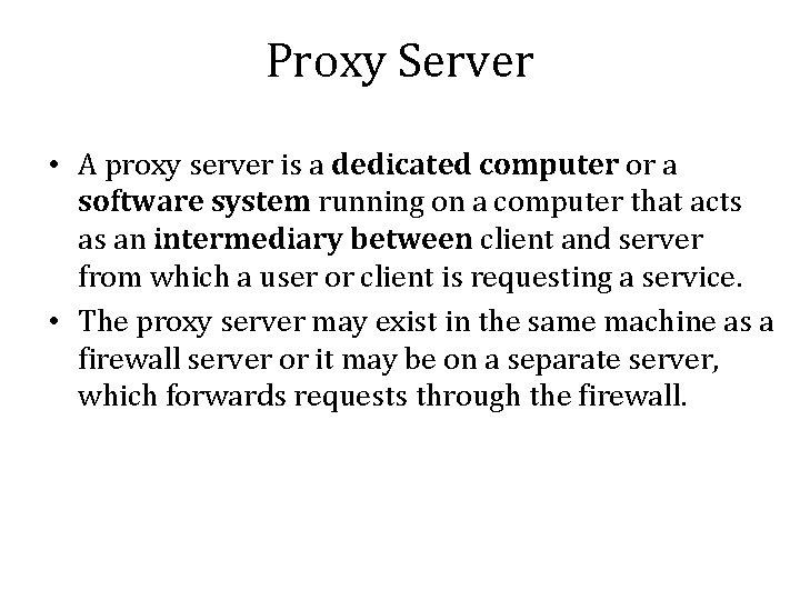 Proxy Server • A proxy server is a dedicated computer or a software system Proxy Server • A proxy server is a dedicated computer or a software system