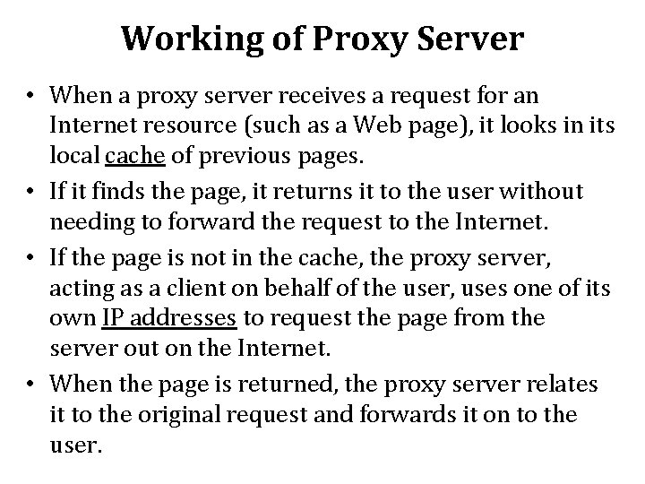 Working of Proxy Server • When a proxy server receives a request for an Working of Proxy Server • When a proxy server receives a request for an