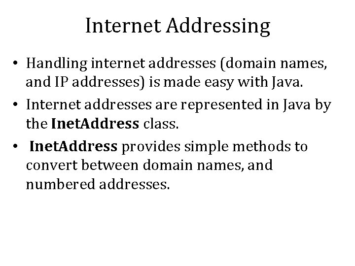 Internet Addressing • Handling internet addresses (domain names, and IP addresses) is made easy Internet Addressing • Handling internet addresses (domain names, and IP addresses) is made easy