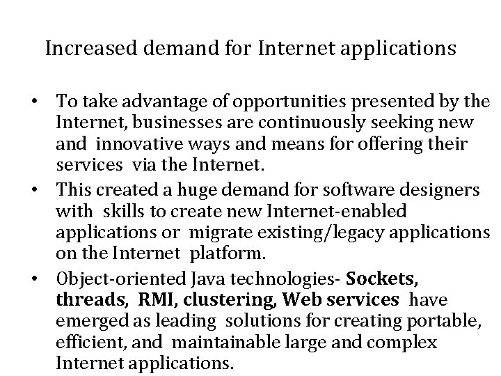 Increased demand for Internet applications • To take advantage of opportunities presented by the Increased demand for Internet applications • To take advantage of opportunities presented by the